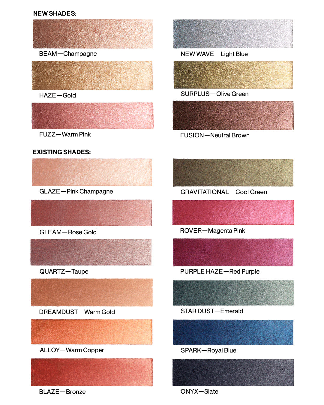 Multi-Chromatic is Available in 18 Shades