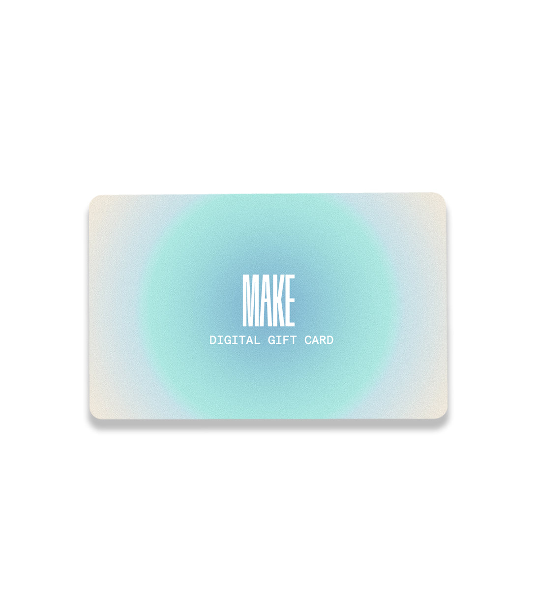 MAKE_GiftCard_1_Hero.jpg